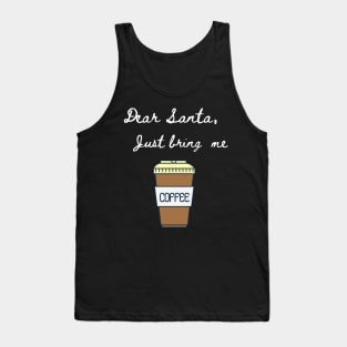 Dear Santa Bring Me Coffee - Funny Letter for Christmas Tank Top